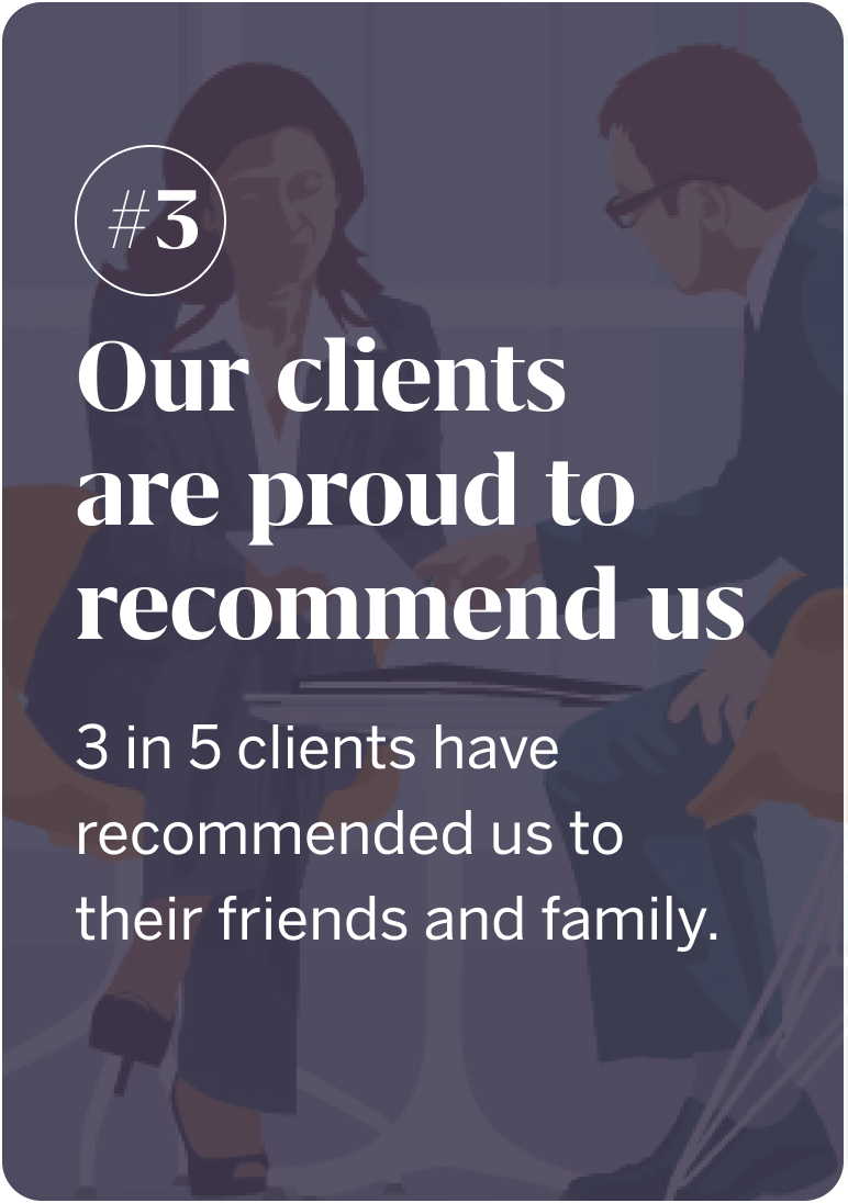 #3 Our clients are proud to recommend us
